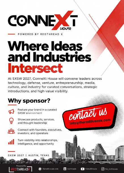 ConneXt House poster, powered by RedThread X: Where Ideas and Industries Intersect. SXSW 2027, Austin, Texas. Contact us at info@theredthreadx.com.